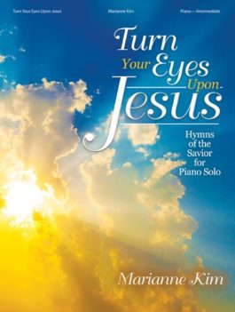 Turn Your Eyes Upon Jesus